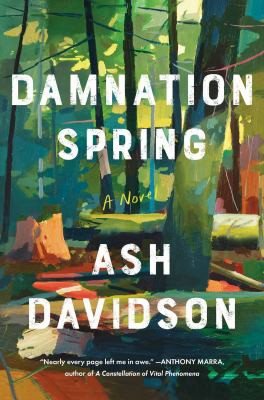 Ash Davidson: Damnation Spring (2021, Scribner)