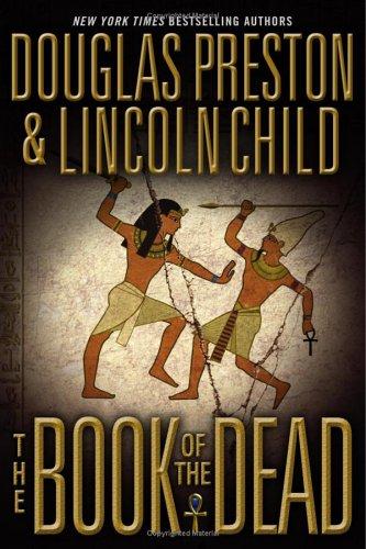 Lincoln Child, Douglas Preston: The Book of the Dead (2006, Grand Central Publishing)