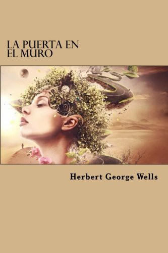 H. G. Wells, Edibook: La Puerta en el Muro (Paperback, 2016, CreateSpace Independent Publishing Platform)