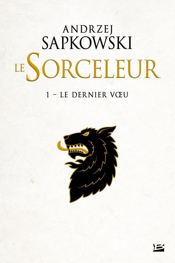 Andrzej Sapkowski: Le dernier voeu (Paperback, French language, 2019, Bragelonne)