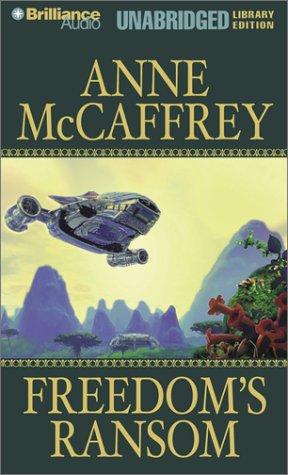 Dick Hill, Anne McCaffrey: Freedom's Ransom (Freedom) (AudiobookFormat, 2002, Unabridged Library Edition)