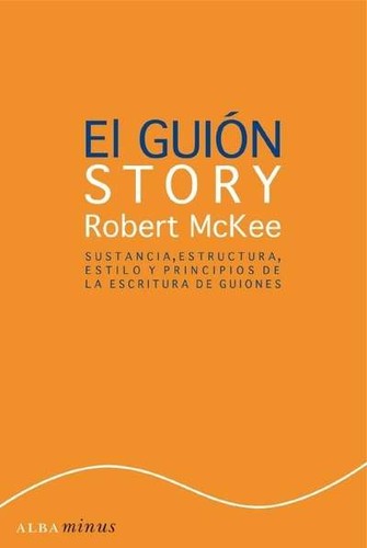 Robert McKee, Robert Mckee, Robert McKee: El Guión (Hardcover, Spanish language, 2017, Alba)