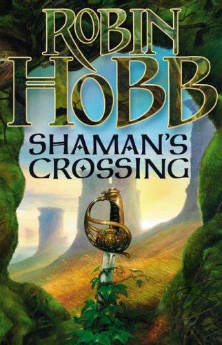 Robin Hobb: Shaman's Crossing (The Soldier Son Trilogy) (2005)