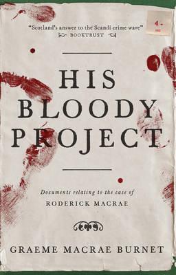 Graeme Macrae Burnet: His Bloody Project (2016, Faber Factory, Contraband)