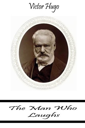 Victor Hugo: The Man Who Laughs (Paperback, CreateSpace Independent Publishing Platform)