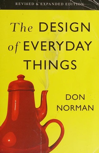 Donald A. Norman: The Design of Everyday Things (2013, Basic Books)