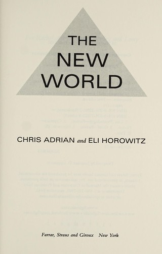 Chris Adrian: The new world (2015, Farrar, Straus & Giroux)