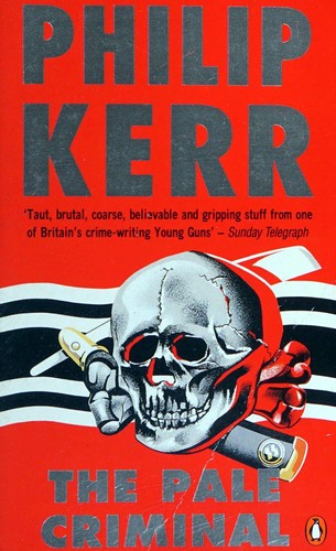Philip Kerr: The pale criminal (1991, Penguin Books)