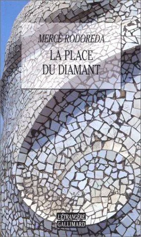 Mercè Rodoreda: La Place du Diamant (French language, 1999, Éditions Gallimard)