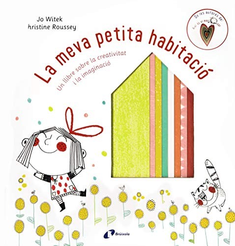 Jo Witek, Christine Roussey, Núria Riera i Fernández: La meva petita habitació (Hardcover, Editorial Brúixola)