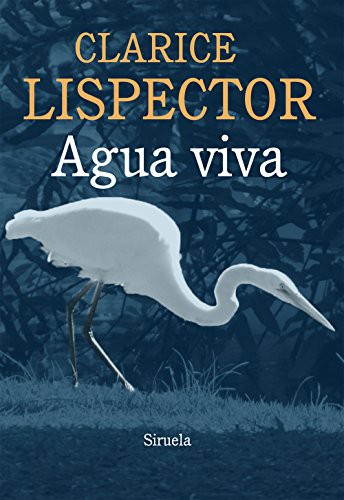 Clarice Lispector, Elena Losada: Agua viva (Paperback, Spanish language, Siruela)
