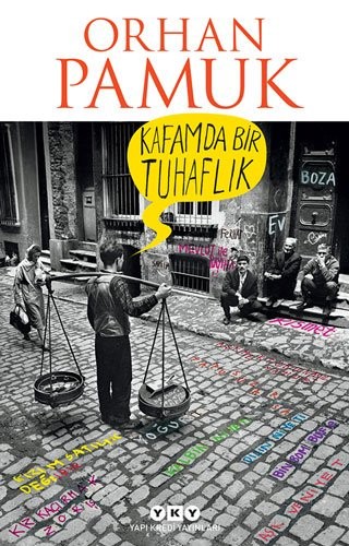 Orhan Pamuk: Kafamda Bir Tuhaflık (Paperback, Yap Kredi Yaynlar, Yapı Kredi Yayınları)