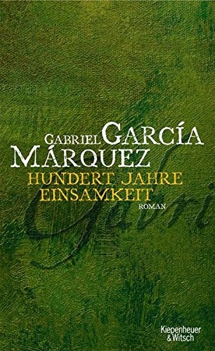 Gabriel García Márquez: Hundert Jahre Einsamkeit (Hardcover, 2006, Kiepenheuer & Witsch)