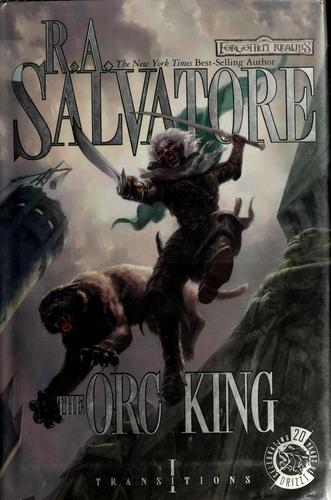 R. A. Salvatore: The Orc King (Hardcover, 2007, Wizards of the Coast)