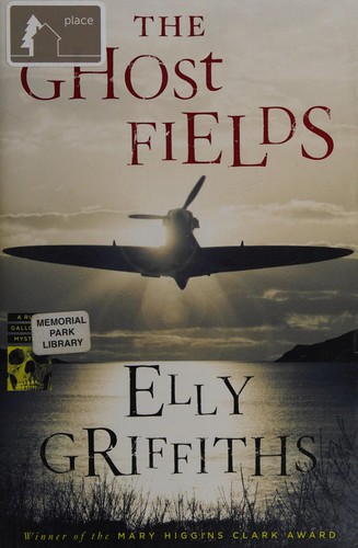 Elly Griffiths: The ghost fields (2015, Mariner Books, Houghton Mifflin Harcourt)