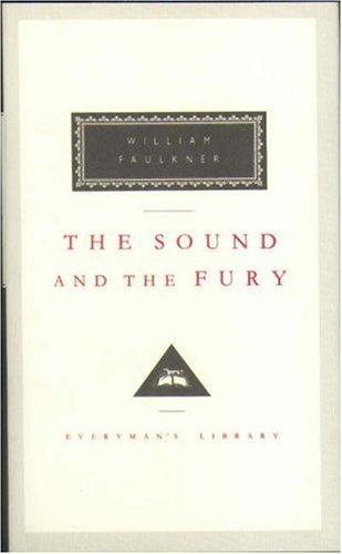 William Faulkner: The Sound and the Fury (Everyman's Library Classics) (Hardcover, Everyman's Library)