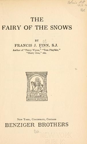 Francis J. Finn: The fairy of the snows (1913, Benziger Brothers)