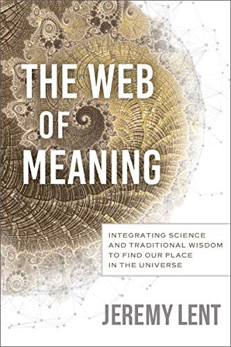 Jeremy Lent: The Web of Meaning (Hardcover, New Society Publishers)