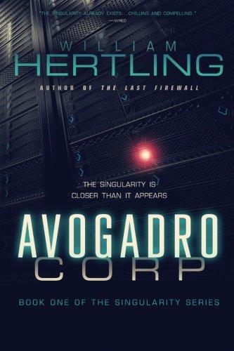 William Hertling: Avogadro Corp (Singularity #1) (2011)