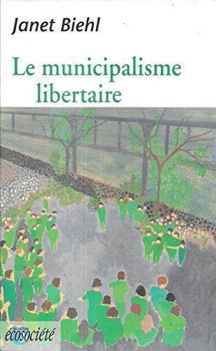 Murray Bookchin, Janet Biehl: Le municipalisme libertaire (French language)