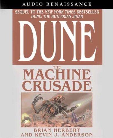 Kevin J. Anderson, Brian Herbert, Brian Herbert: The Machine Crusade (Legends of Dune, Book 2) (AudiobookFormat, Audio Renaissance)