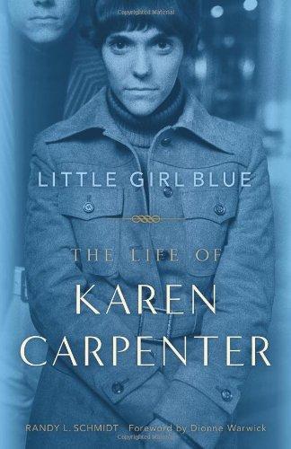 Randy L. Schmidt: Little Girl Blue: the Life of Karen Carpenter (2010)