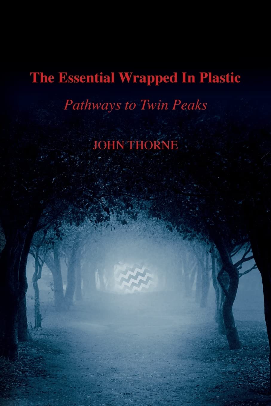 John Thorne: The Essential Wrapped In Plastic (Paperback, 2016, John/Thorne)