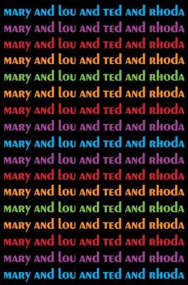 Jennifer Armstrong: Mary and Lou and Rhoda and Ted (2013, Simon & Schuster)