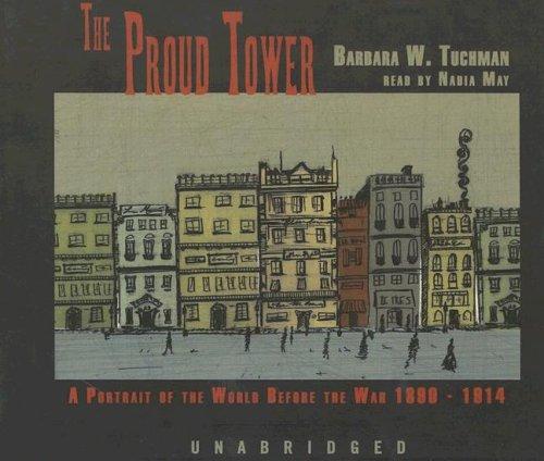 Barbara W. Tuchman: The Proud Tower (AudiobookFormat, Blackstone Audiobooks)