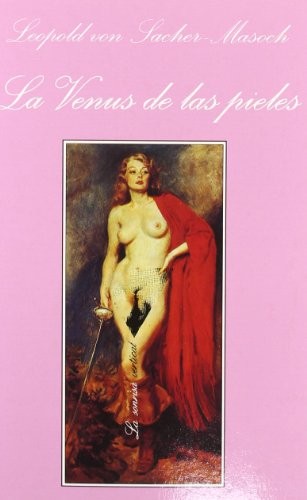 Leopold Ritter von Sacher-Masoch: LA Venus De Las Pieles (Paperback, Spanish language, Tusquets, Brand: Tusquets, Tusquets Editores S.A.)