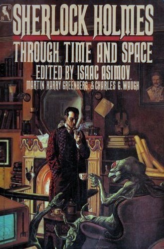 Isaac Asimov, Jean Little: Sherlock Holmes Through Time and Space (Paperback, 1985, Bluejay Books)