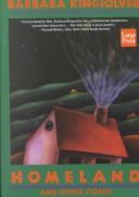 Barbara Kingsolver: Homeland and other stories (2001, Wheeler Pub.)
