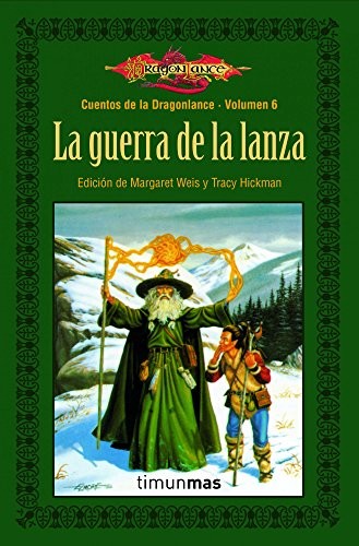 Tracy Hickman, Mila López, AA. VV.: Cuentos de la Dragonlance nº 06/06 La Guerra de la Lanza (Paperback, Spanish language, Minotauro, MINOTAURO)