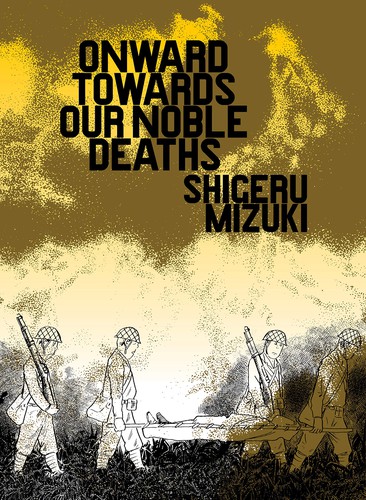 Shigeru Mizuki, Shigeru Mizuki: Onward towards our noble deaths (2011, Drawn & Quarterly)