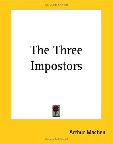 Arthur Machen: The Three Impostors (Paperback, Kessinger Publishing)