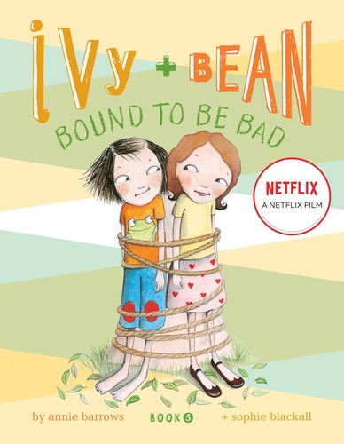 Annie Barrows, Sophie Blackall: Ivy + Bean Bound to Be Bad (2011, Spotlight)