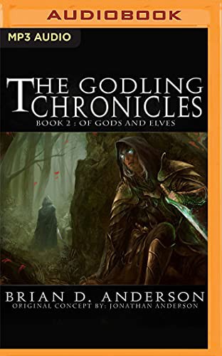 Brian D. Anderson, Derek Perkins: The Godling Chronicles (AudiobookFormat, Audible Studios on Brilliance Audio)