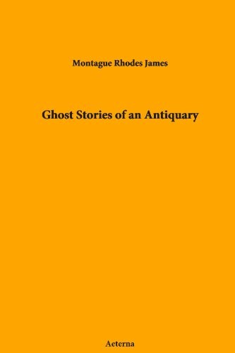 Montague Rhodes James: Ghost Stories of an Antiquary (Paperback, Aeterna)