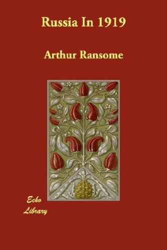 Arthur Ransome: Russia In 1919 (Paperback, 2007, Echo Library)