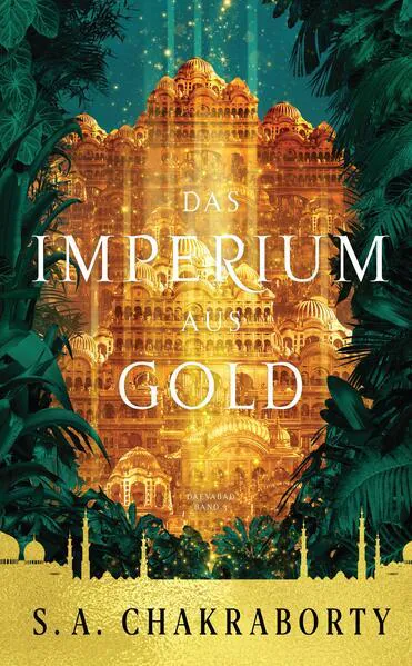S. A Chakraborty, S. A. Chakraborty: Das Imperium aus Gold (German language, 2022)