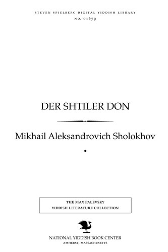 Mikhail Aleksandrovich Sholokhov: Der shṭiler Don (Yiddish language, 1935, Yidishe uniṿersal-biblyoṭeḳ)