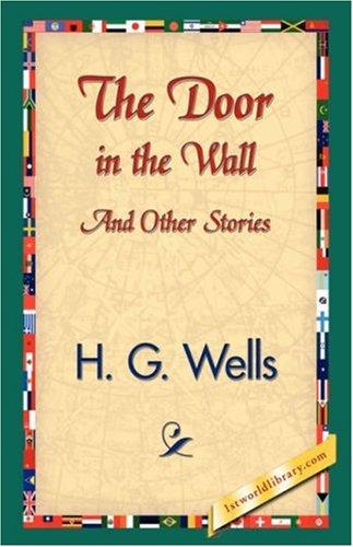 H. G. Wells: The Door in the Wall And Other Stories (Paperback, 2007, 1st World Library - Literary Society)