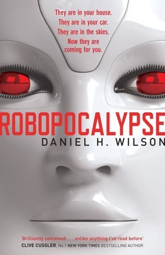 Daniel H. Wilson: Robopocalypse (Paperback, 2011, Simon & Schuster)