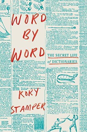 Kory Stamper: Word by Word: The Secret Life of Dictionaries (2017)