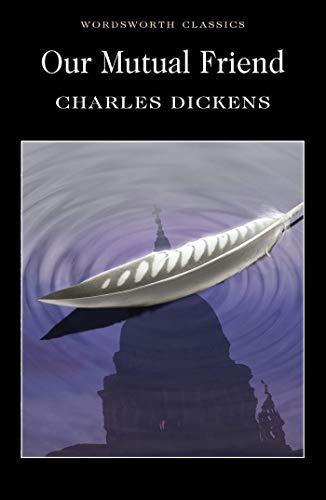 Charles Dickens: Our Mutual Friend