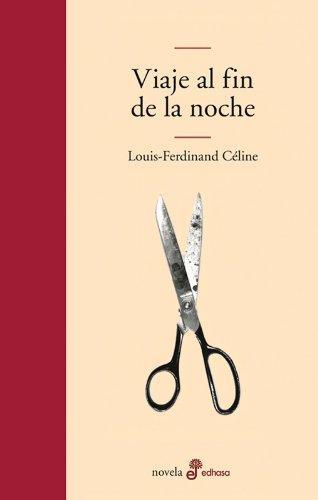 Louis-Ferdinand Céline: Viaje al fin de la noche (Ferdinand Bardamu, #1) (Spanish language)