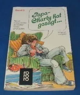 Ursula Haucke: Papa, Charly hat gesagt.. (Paperback, german language, 1980, rororo)