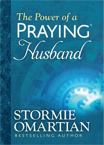 Stormie Omartian: The Power of a Praying® Husband Deluxe Edition (Harvest House Publishers)