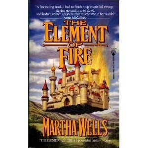 Martha Wells: The Element of Fire (Tor Books)