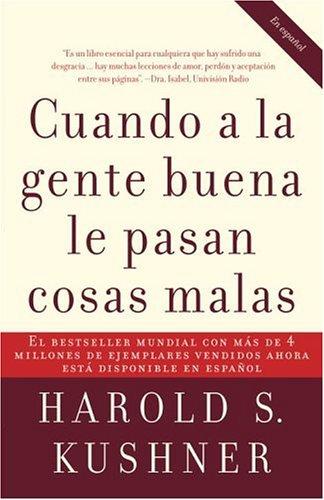 Harold S. Kushner: Cuando a la gente buena le pasan cosas malas (Spanish language, 2006, Vintage Espanol)